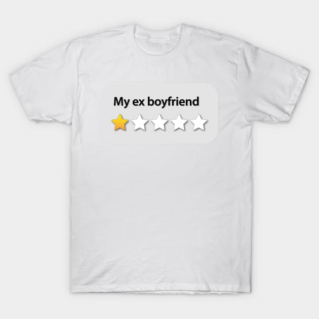 My ex boyfriend T-Shirt by ScottyWalters